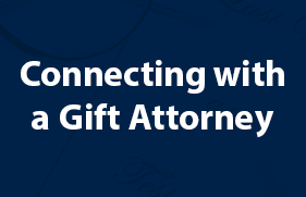 Connecting with a Gift Attorney